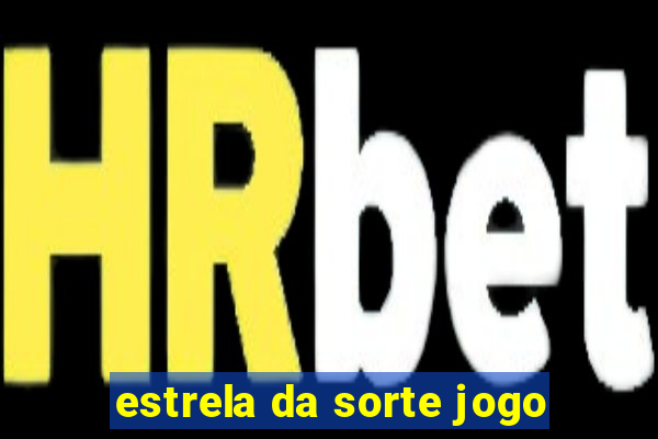 estrela da sorte jogo